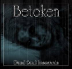 Betoken : Dead Soul Insomnia